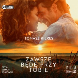 audiobook -  Zawsze będę przy tobie - Tomasz Kieres