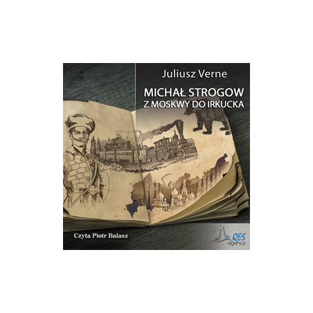 audiobook - Michał Strogow. Z Moskwy do Irkucka - Juliusz Verne