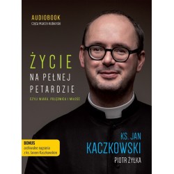 audiobook - Życie na pełnej petardzie - Jan Kaczkowski, Piotr Żyłka