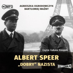 audiobook - Albert Speer. „Dobry” nazista - Agnieszka Ogrodowczyk, Bartłomiej Ważny