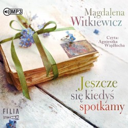 audiobook - Jeszcze się kiedyś spotkamy - Magdalena Witkiewicz