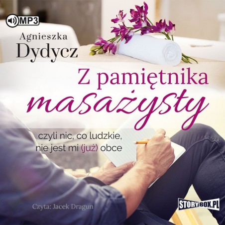 audiobook - Z pamiętnika masażysty, czyli nic, co ludzkie, nie jest mi (już) obce - Agnieszka Dydycz