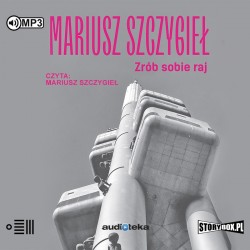 audiobook - Zrób sobie raj - Mariusz Szczygieł