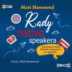 audiobook - Rady native speakera. Najczęstsze błędy Polaków mówiących po angielsku - Matt Hammond