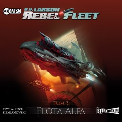 audiobook - Rebel Fleet. Tom 3. Flota Alfa - B.V. Larson