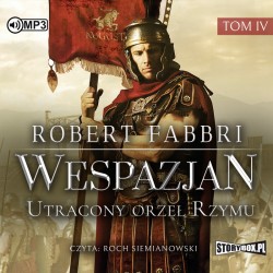 audiobook - Wespazjan. Tom IV. Utracony orzeł Rzymu - Robert Fabbri