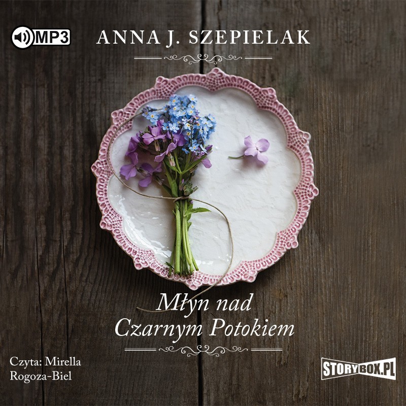 audiobook - Saga małopolska. Tom 1. Młyn nad Czarnym Potokiem - Anna J. Szepielak