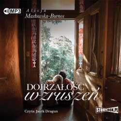 audiobook - Dojrzałość wzruszeń - Alicja Masłowska-Burnos