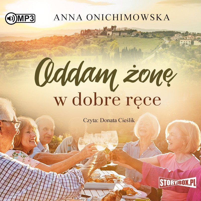 audiobook - Oddam żonę w dobre ręce - Anna Onichimowska