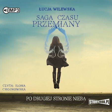 audiobook - Saga czasu przemiany. Tom 2. Po drugiej stronie nieba - Łucja Wilewska