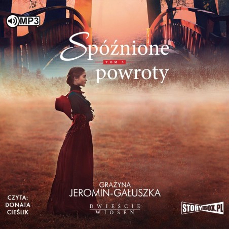 audiobook - Dwieście wiosen. Tom 3. Spóźnione powroty - Grażyna Jeromin-Gałuszka