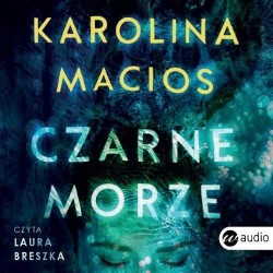 audiobook - Czarne morze - Karolina Macios