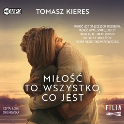 audiobook - Miłość to wszystko, co jest - Tomasz Kieres