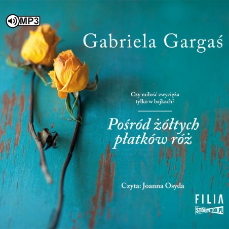 audiobook - Pośród żółtych płatków róż - Gabriela Gargaś