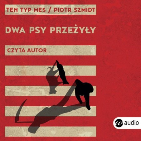 audiobook - Dwa psy przeżyły - Piotr Szmidt audiobook - Dwa psy przeżyły - Piotr Szmidt