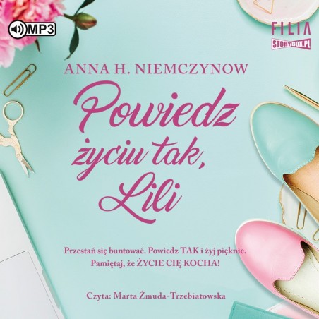audiobook - Powiedz życiu tak, Lili - Anna H. Niemczynow audiobook - Powiedz życiu tak, Lili - Anna H. Niemczynow