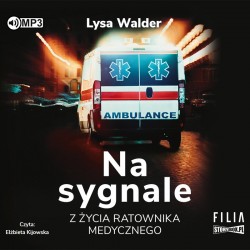 audiobook - Na sygnale. Z życia ratownika medycznego - Lysa Walder