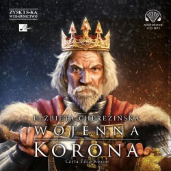 audiobook - Wojenna korona - Elżbieta Cherezińska