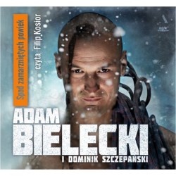 audiobook - Spod zamarzniętych powiek - Adam Bielecki, Dominik Szczepański