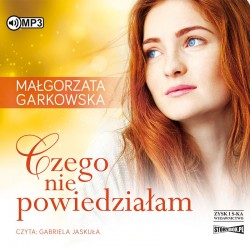 audiobook - Czego nie powiedziałam - Małgorzata Garkowska