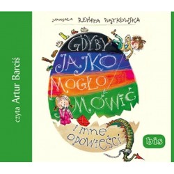 audiobook - Gdyby jajko mogło mówić i inne opowieści - Renata Piątkowska