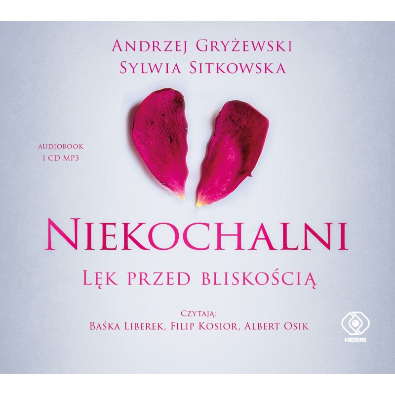 audiobook - Niekochalni. Lęk przed bliskością - Andrzej Gryżewski, Sylwia Sitkowska