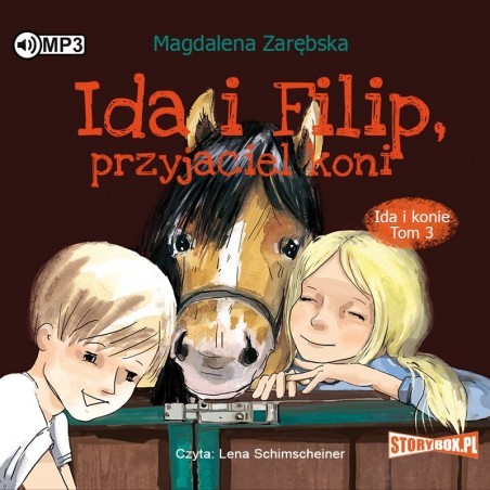 audiobook - Ida i konie. Tom 3. Ida i Filip, przyjaciel koni - Magdalena Zarębska