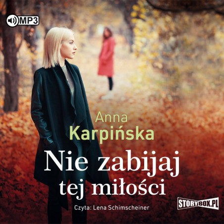 audiobook - Nie zabijaj tej miłości - Anna Karpińska