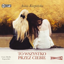 audiobook - To wszystko przez ciebie - Anna Karpińska