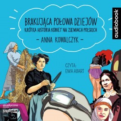 audiobook - Brakująca połowa dziejów - Anna Kowalczyk
