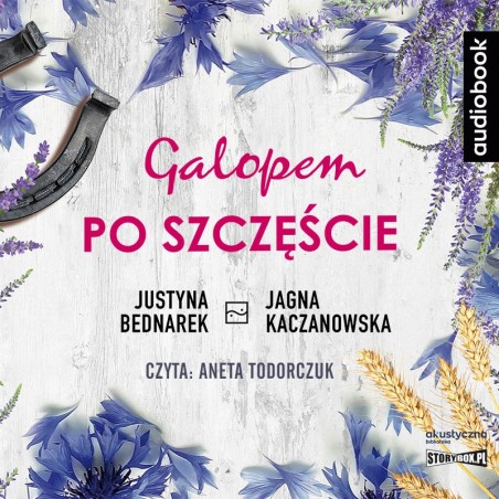 audiobook - Galopem po szczęście - Justyna Bednarek, Jagna Kaczanowska