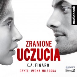 audiobook - Zranione uczucia - K.A. Figaro