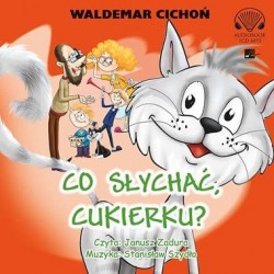 audiobook - Co słychać Cukierku - Waldemar Cichoń
