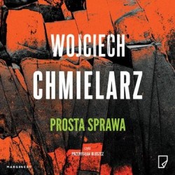 audiobook - Prosta sprawa - Wojciech Chmielarz
