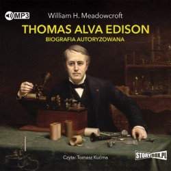 audiobook - Thomas Alva Edison. Biografia autoryzowana - William H. Meadowcroft