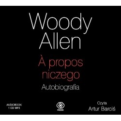 audiobook - A propos niczego. Autobiografia - Woody Allen