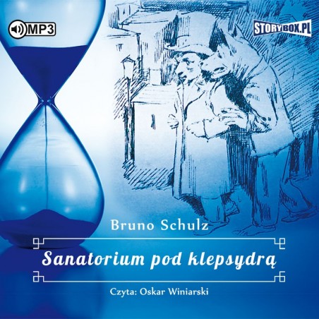 audiobook - Sanatorium pod klepsydrą - Bruno Schulz