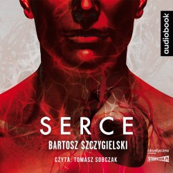 audiobook - Serce - Bartosz Szczygielski