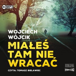audiobook - Miałeś tam nie wracać - Wojciech Wójcik