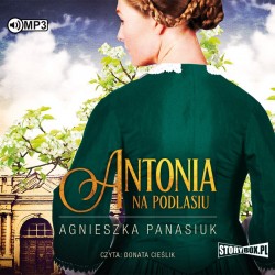 audiobook - Na Podlasiu. Tom 1. Antonia - Agnieszka Panasiuk