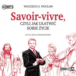 audiobook - Savoir-vivre, czyli jak ułatwić sobie życie - Wojciech S. Wocław