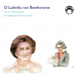 audiobook - O Ludwiku van Beethovenie. Ciocia Jadzia zaprasza do wspólnego słuchania muzyki - Jadwiga Mackiewicz