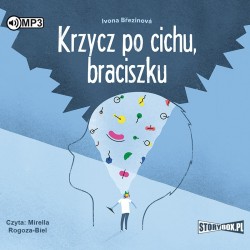 audiobook - Krzycz po cichu, braciszku - Ivona Březinová
