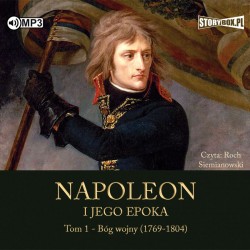 audiobook - Napoleon i jego epoka. Tom 1. Bóg wojny (1769-1804) - Roger Peyre