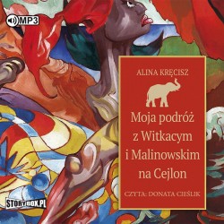 audiobook - Moja podróż z Witkacym i Malinowskim na Cejlon - Alina Kręcisz