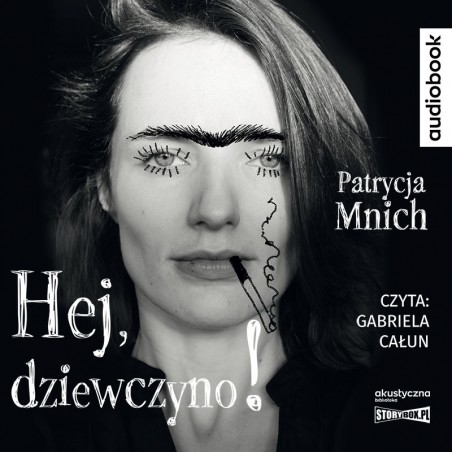 audiobook - Hej, dziewczyno! - Patrycja Mnich