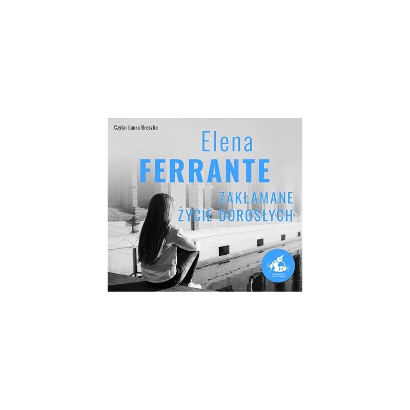 audiobook - Zakłamane życie dorosłych - Elena Ferrante