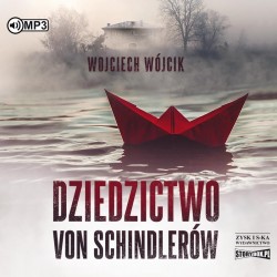 audiobook - Dziedzictwo von Schindlerów - Wojciech Wójcik