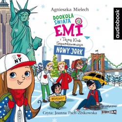 audiobook - Emi i Tajny Klub Superdziewczyn. Dookoła świata. Nowy Jork - Agnieszka Mielech