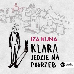 audiobook - Klara jedzie na pogrzeb - Iza Kuna